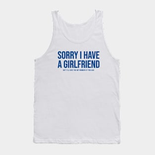 Sorry I Have A Girlfriend Tank Top